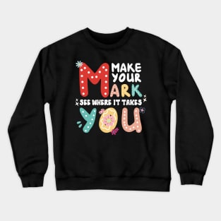 Groovy The Dot Day Make Your Mark See Where It Takes You Dot Crewneck Sweatshirt